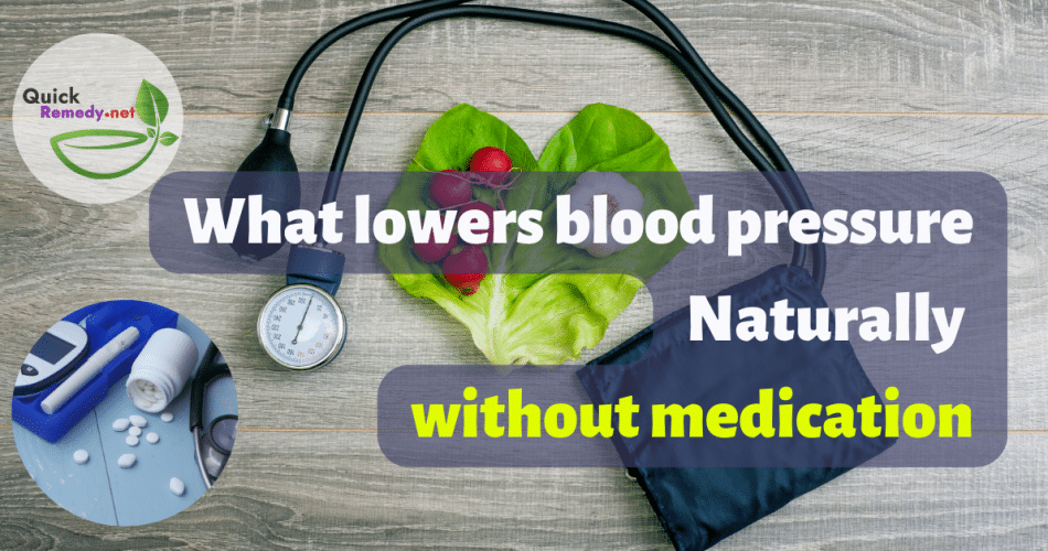 What lowers blood pressure naturally quickly home remedies without medication